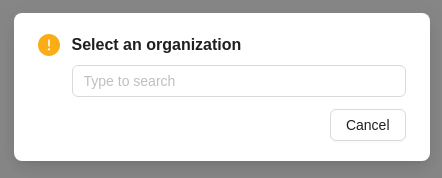 &ldquo;Select organization&rdquo; window